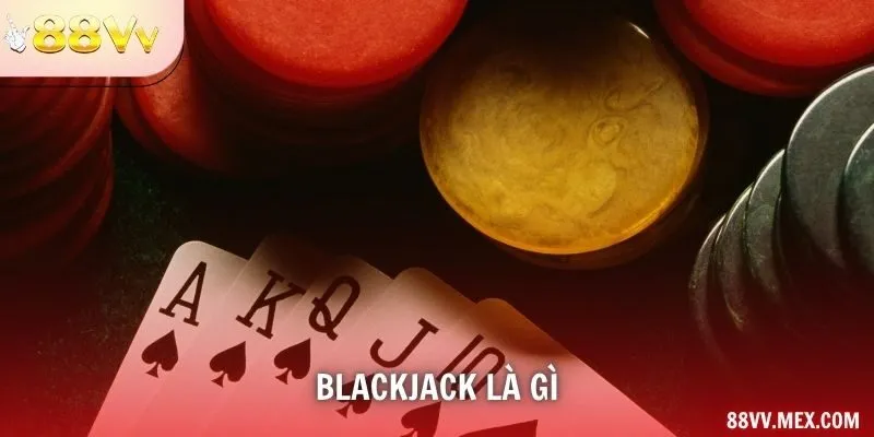 blackjack là gì