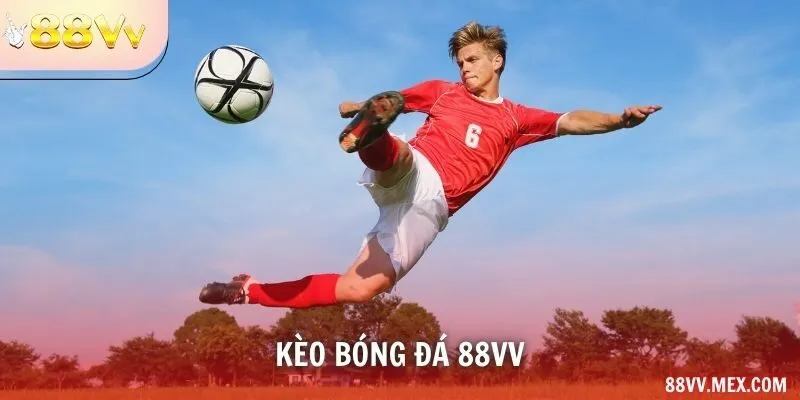 Kèo Bóng Đá 88VV